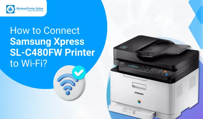 How to Connect Samsung Xpress SL-C480FW Printer to Wi-Fi?