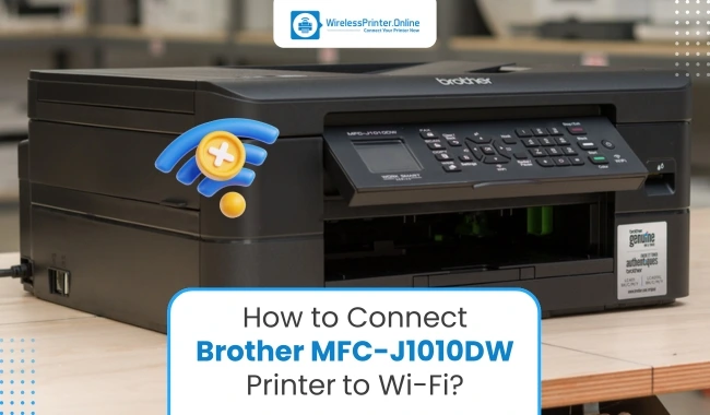 How to Connect Brother MFC-J1010DW Printer to Wi-Fi?