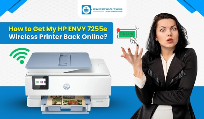 How to Get My HP ENVY 7255e Wireless Printer Back Online?