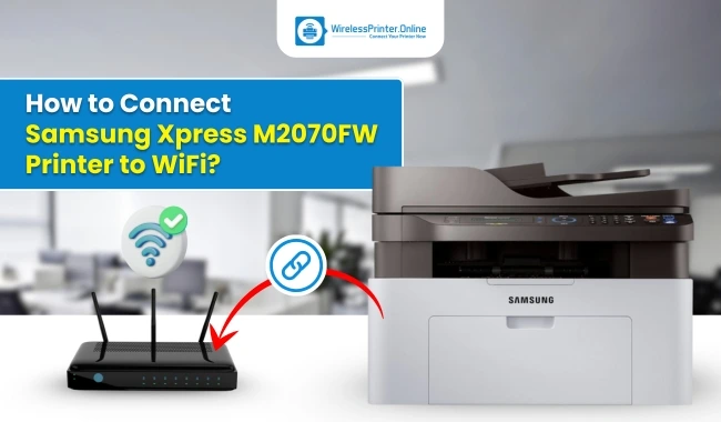 How to Connect Samsung Xpress M2070FW Printer to WiFi? (Full Guide)